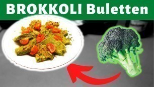 'Geniale Frikadellen |  Rezept mit Brokkoli | Buletten aus Brokkoli & Thunfisch'