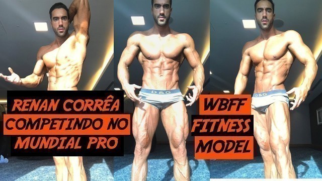 'RENAN CORRÊA COMPETINDO WBFF FITNESS MODEL PRO MUNDIAL EM LONDRES'