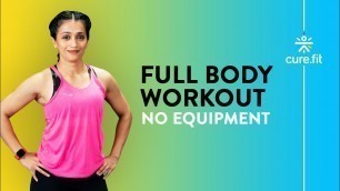 'Full Body Workout At Home | HIIT Cardio Workout | Fat Burn Cardio No Equipment | Cult Fit | CureFit'