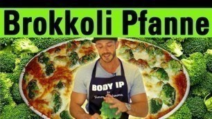 'Brokkoli Pfanne - schnell, lecker und gesund Muskeln aufbauen - Broccoli'