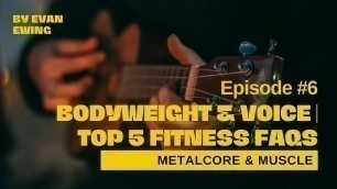 'Bodyweight & Voice | Top 5 Most Common Fitness FAQs'
