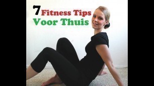 'Fitness tips / 7 Fitness Tips Voor Thuis!'