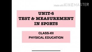 'Unit-6 TEST & MEASUREMENT IN SPORTS ||Class-XII || PHYSICAL EDUCATION'