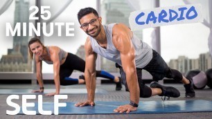 '25 Minute Full Body Cardio Workout - No Equipment With Warm-Up and Cool-Down | SELF'