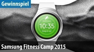 'Samsung Fitness Camp 2015 & Gear S2 - Gewinnspiel | deutsch / german'