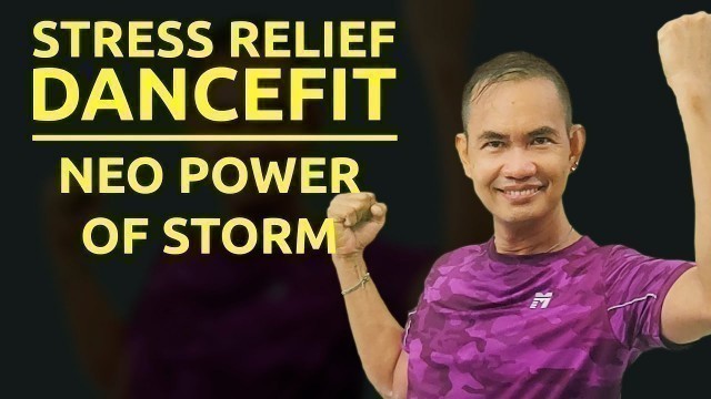 'Anti-Stress Dance Fitness Lifestyle - \"Neo Power Of Storm\