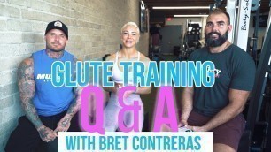 'GLUTE Training Q & A with Bret Contreras - EVIDENCE-BASED booty building'