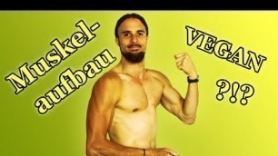 'Muskelaufbau vegan - wie soll das gehen? Mit 1 Stunde Fitness pro Woche zum Ziel!'