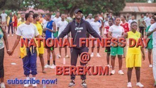 'NATIONAL FITNESS DAY LAUNCHED AT BEREKUM'