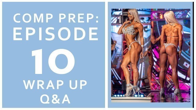 'Ep 10: SHOW DAY WRAP UP - Comp Prep Series: WBFF Worlds with Lauren Simpson'