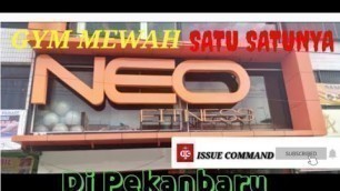 'Neo Fitness GYM Mewah Satu-satunya di Pekanbaru | MEGA GYM Terlengkap'