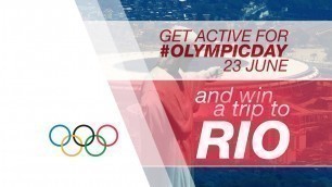 'Get Active and Win a Trip to Rio | Olympic Day 2015'