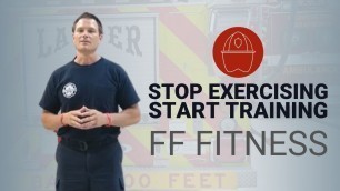 'Stop Exercising, Start Training: Firefighter Fitness Training - Lexipol'
