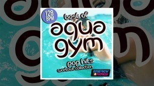 'E4F - Best Of Aqua Gym 128 Bpm Pop Hits Workout Collection - Fitness & Music 2018'