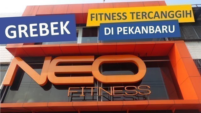 'NEO FITNESS DENGAN SISTEM TERCANGGIH DAN PERALATAN FITNESS TERLENGKAP DI PEKANBARU | BUBUN REVIEW'