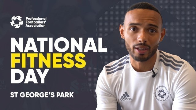 'National Fitness Day - St George\'s Park - PFA x Game Changer Performance'