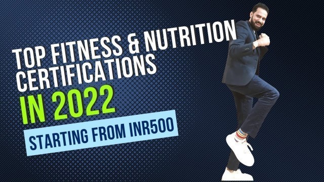 'Top fitness & Nutrition Certifications in 2022 || From INR 500'