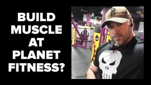 'Can You Build Muscle at Planet Fitness? No Barbells/Heavy Dumbbells'