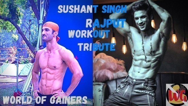 'SUSHANT SINGH RAJPUT || TRIBUTE MOTIVATIONAL WORKOUT VIDEO 2020 || WORLD OF GAINERS'