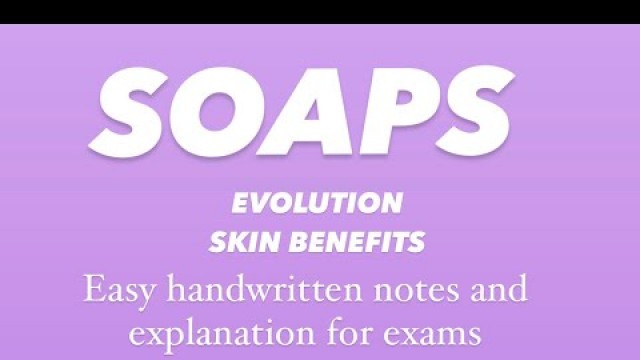 'SOAPS | MANUFACTURING | EVOLUTION | SKIN BENEFITS | Easy handwritten notes and explanation for exams'