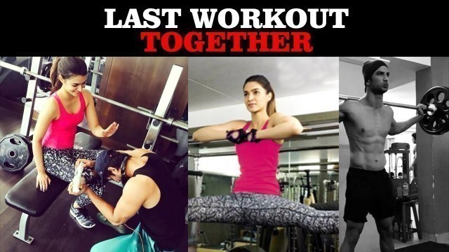 'Sushant Singh Rajput And Ex Girlfriend Kriti Sanon LAST Workout TOGETHER| Rip SSR.'