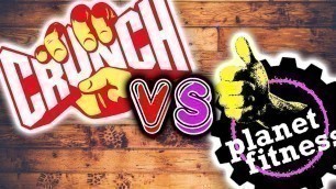 'CRUNCH FITNESS VS PLANET FITNESS!! (WHICH GYM IS BETTER???)'