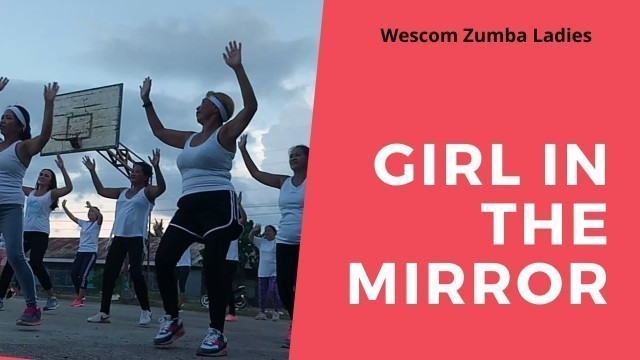 'Girl in the mirror |Zumba| dance fitness - by  Sophia Grace performed by Wescom Zumba Ladies'