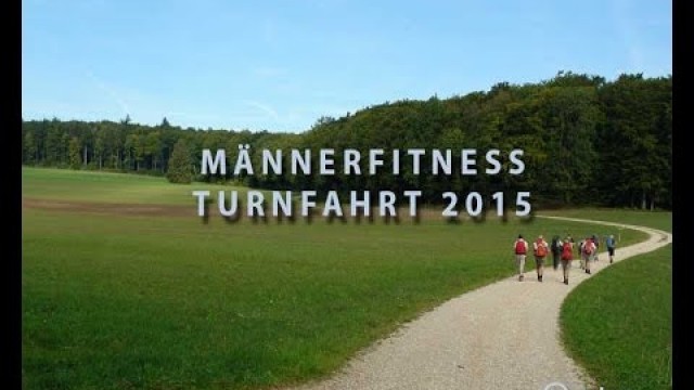 'Männerfitness Turnfahrt 2015 - im Klettgau'