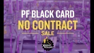 'The Planet Fitness Black Card No Contract Sale'