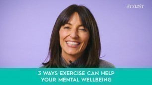 'Davina McCall: 3 ways exercise can help your mental wellbeing'