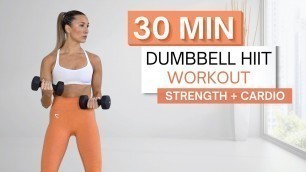 '30 min INTENSE DUMBBELL HIIT WORKOUT | Strength and Cardio | Warm Up and Cool Down Included'