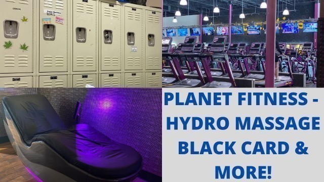 'PLANET FITNESS BLACK CARD MEMBER || WHAT\'S A HYDRO MASSAGE BED??'