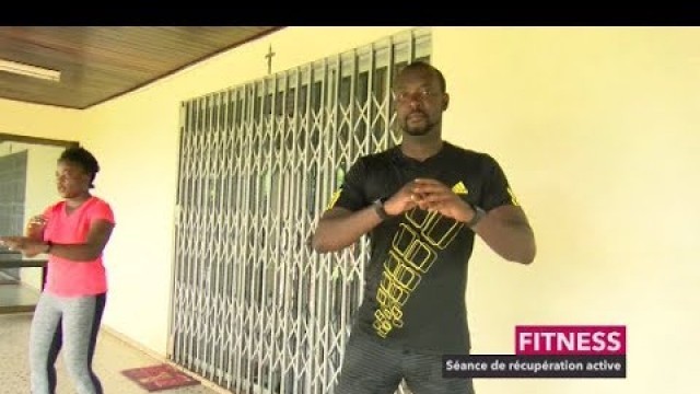 'Fitness| Séance de récupération active avec coach Lanzeny Coulibaly'