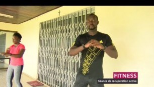 'Fitness| Séance de récupération active avec coach Lanzeny Coulibaly'