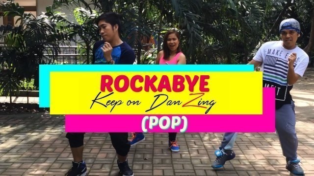 'ROCKABYE BY CLEAN BANDIT |POP|DANCE FITNESS|KEEP ON DANZING'