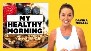 'Davina McCall - When I Wake Up, What I Eat & How I Train | My Healthy Morning Routine'