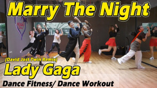 'Lady Gaga - Marry The Night | Dance Fitness / Dance Workout By Golfy | (David Jost Twin Remix)'