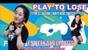 '[FITNESS BOXING E5] week 5&6 updates, how to nail weave'