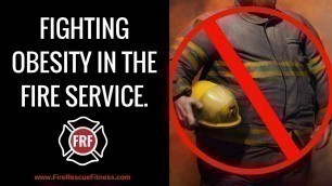 'Fighting Obesity in the Fire Service.'