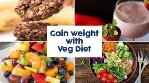 'How to Gain Weight with Vegetarian Diet | Fit Tak'