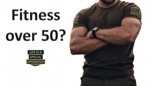 'Fitness over 50 - Advice for the Maturing Athlete'