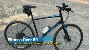 'Fitness Over 50 | 20.52 miles | Am I Faster On New Wheels?'