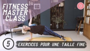 '5 exercices pour une taille fine  - Fitness Master Class'