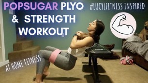 'PopSugar At Home PLYO Workout//PLUS LUCYLFITNESS INSPIRED STRENGTH'