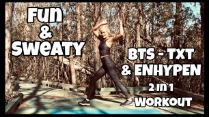 'Fun & Sweaty BTS - TXT & EHYPEN 2 In 1 Workout'