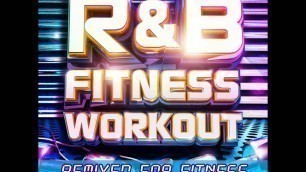 'R&B Fitness Workout - Remixed for Fitness'