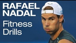 'Rafael Nadal - Fitness Drills'
