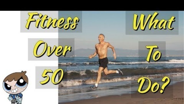 'Starting Fitness For Men Over 50 - Bodyweight Exercises - Weight Lifting - Cardio'