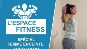 'Espace Fitness - Spécial Femme enceinte avec Caroline'