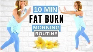 '10 Minute Fat Burning Morning Routine | Low Impact Cardio!'